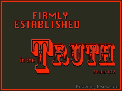 2 Peter 1:12 Firmly Established In The Truth (brown)